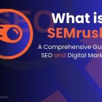 What is SEMrush? A Comprehensive Guide