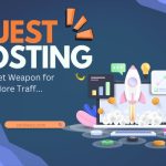 Guest Posting Your Secret Weapon for More Traffic